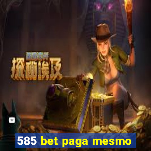 585 bet paga mesmo