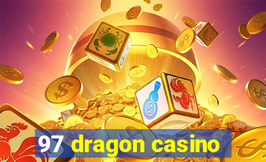 97 dragon casino