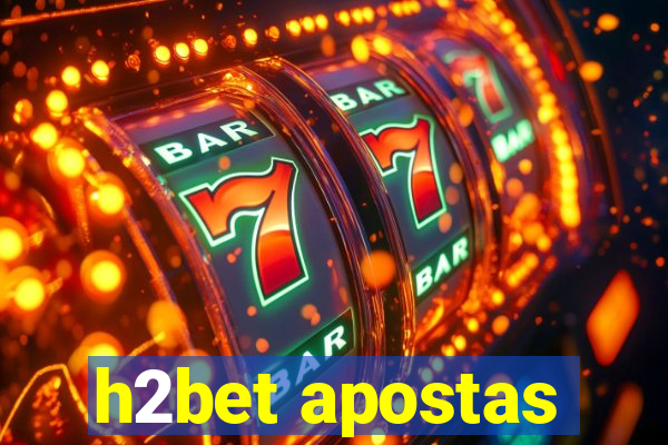 h2bet apostas