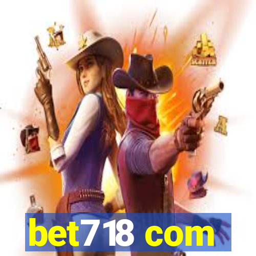 bet718 com