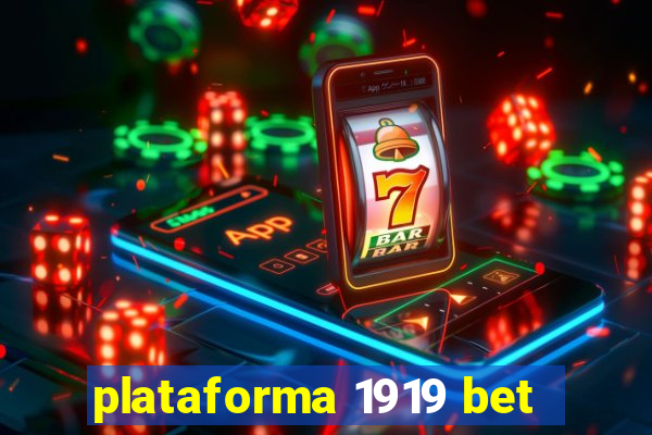 plataforma 1919 bet