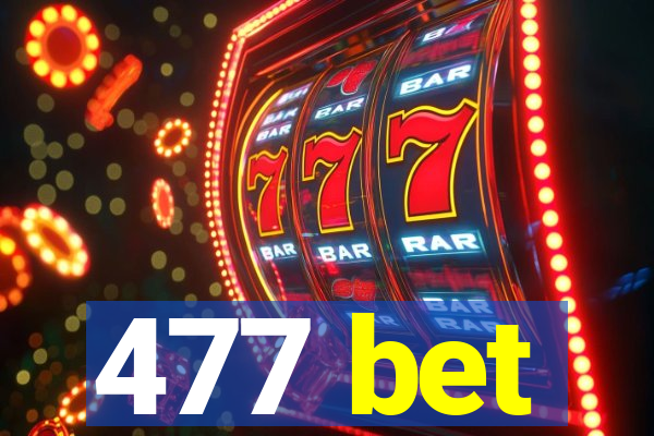 477 bet