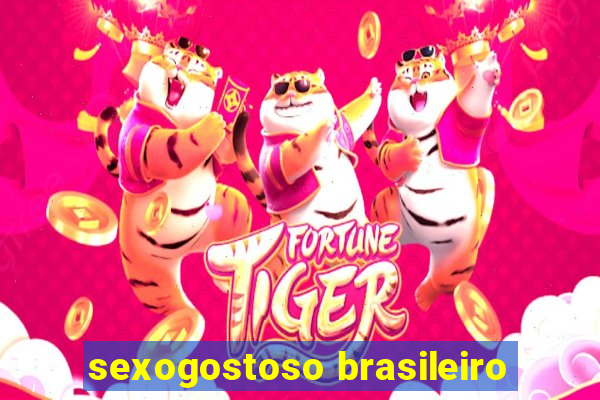 sexogostoso brasileiro