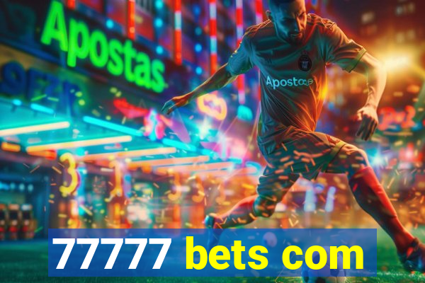 77777 bets com