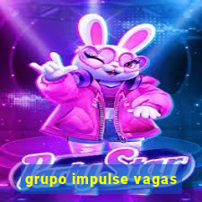 grupo impulse vagas