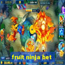 fruit ninja bet