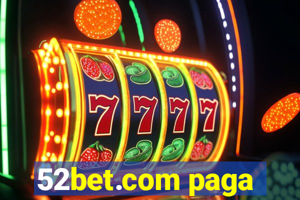 52bet.com paga