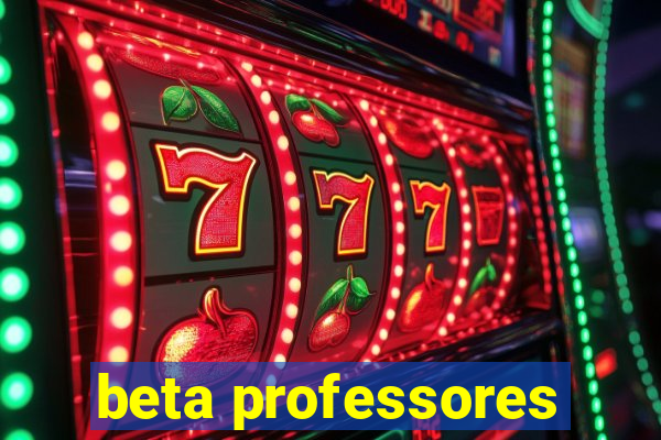 beta professores