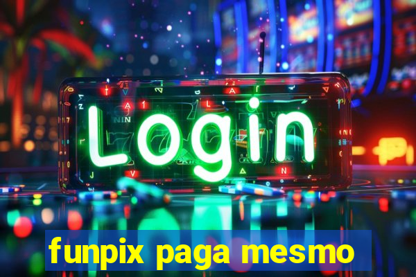 funpix paga mesmo