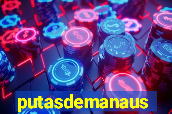 putasdemanaus