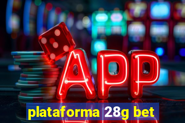 plataforma 28g bet