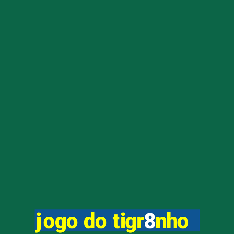 jogo do tigr8nho