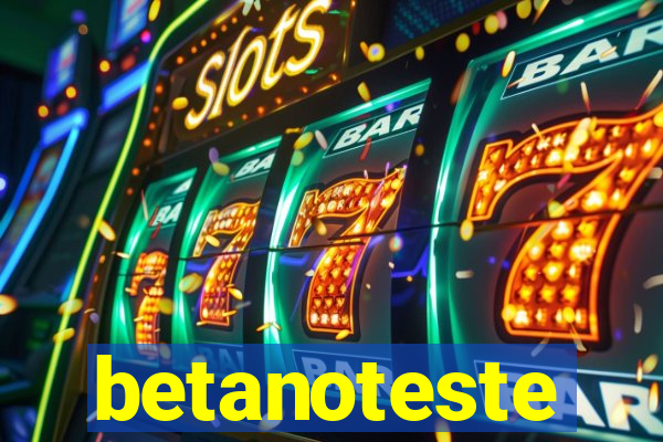 betanoteste