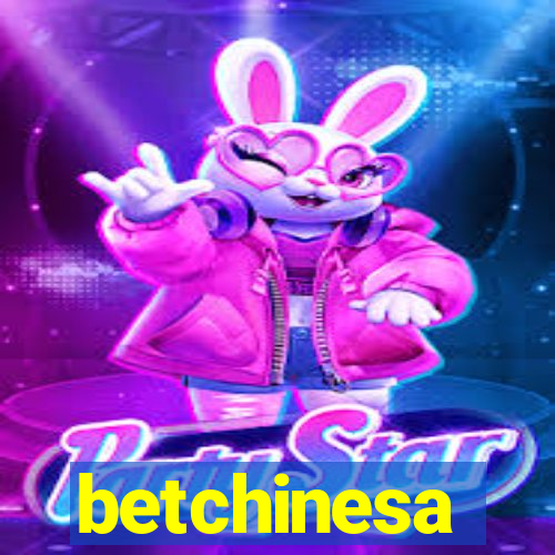 betchinesa