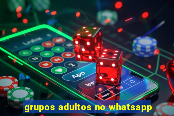 grupos adultos no whatsapp