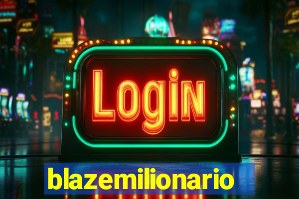 blazemilionario