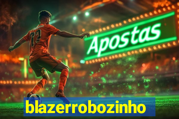 blazerrobozinho