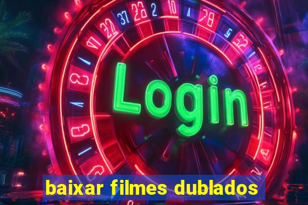 baixar filmes dublados