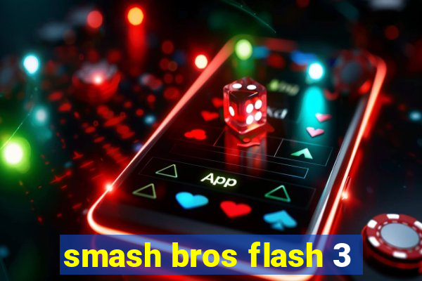 smash bros flash 3