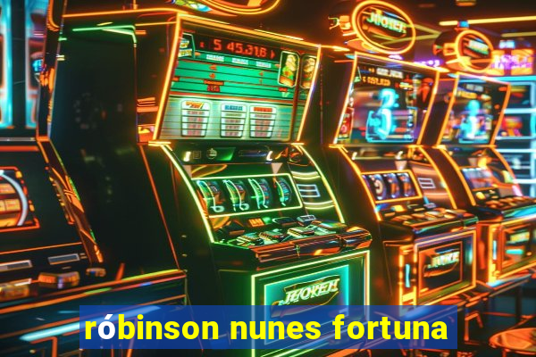 róbinson nunes fortuna