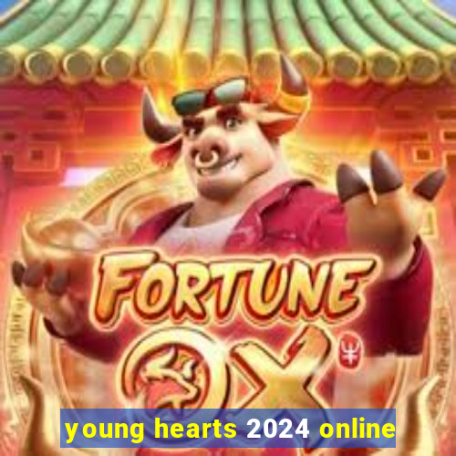 young hearts 2024 online