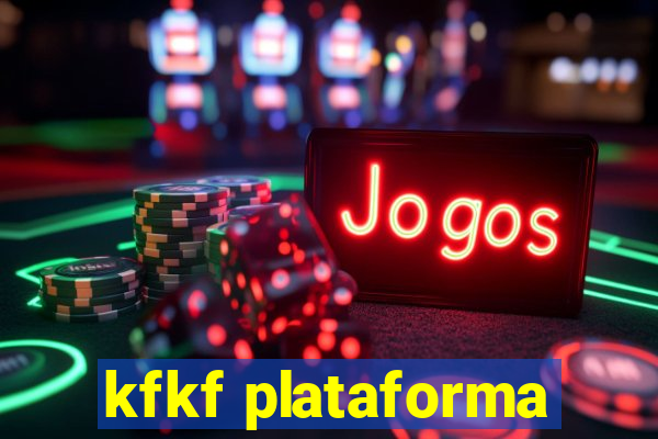 kfkf plataforma