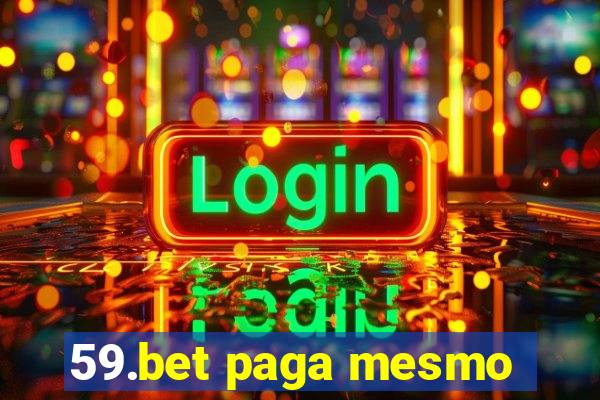 59.bet paga mesmo