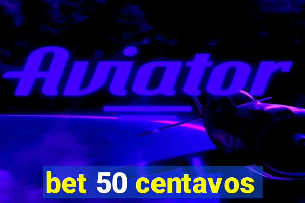 bet 50 centavos