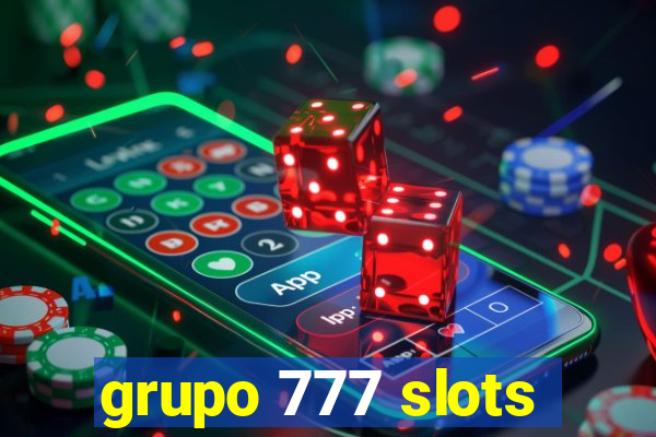 grupo 777 slots