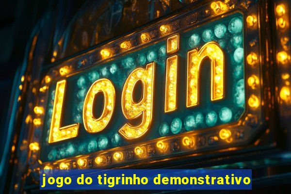 jogo do tigrinho demonstrativo