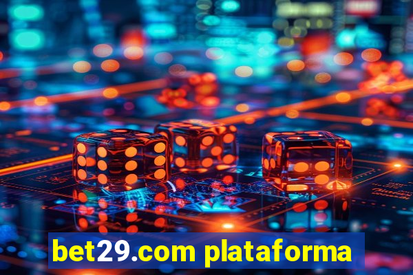 bet29.com plataforma