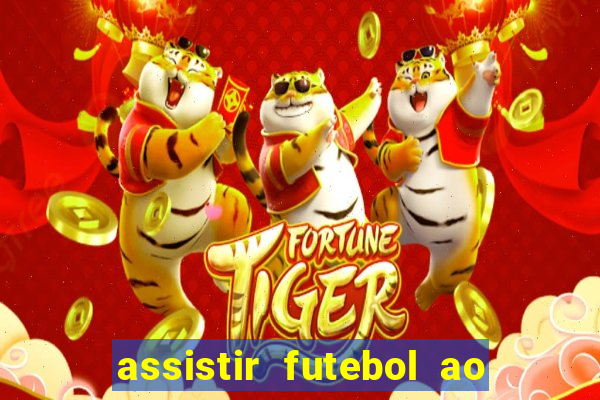 assistir futebol ao vivo multi canais