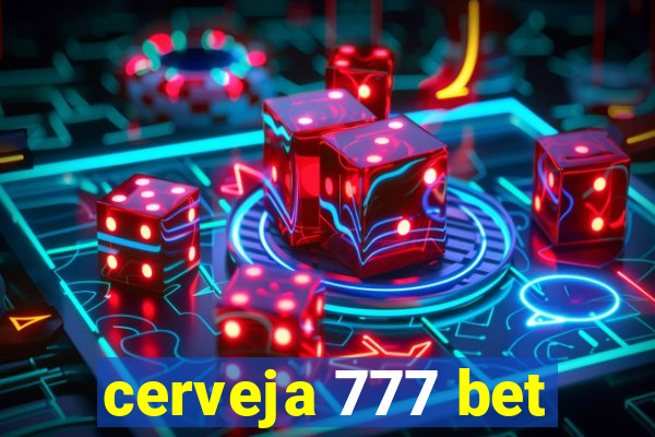 cerveja 777 bet