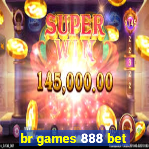 br games 888 bet