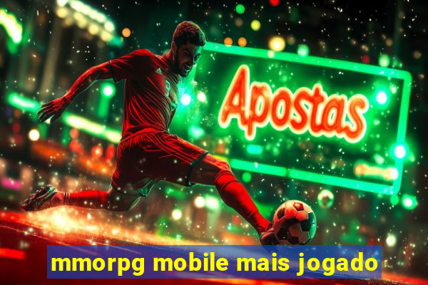 mmorpg mobile mais jogado