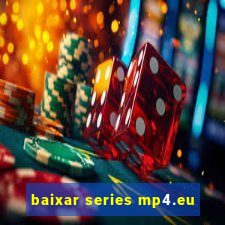 baixar series mp4.eu