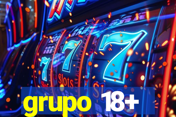 grupo 18+