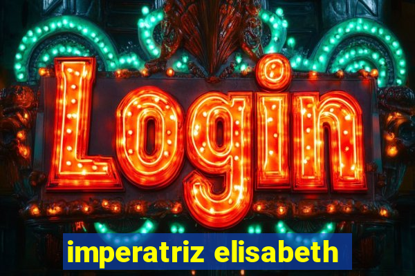 imperatriz elisabeth