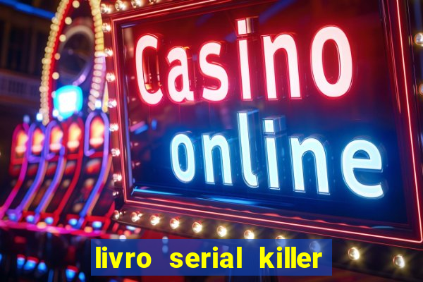 livro serial killer pdf grátis