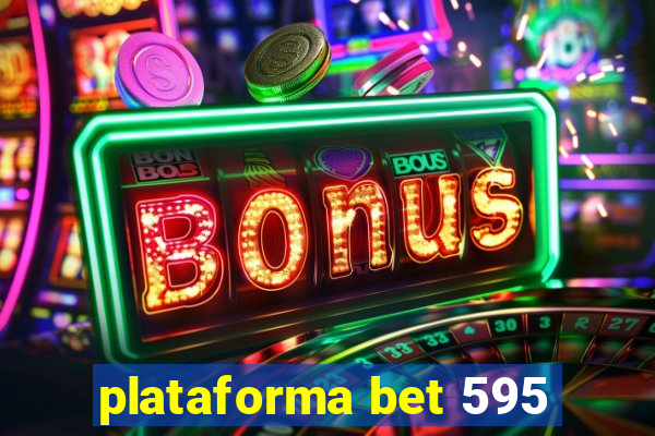 plataforma bet 595