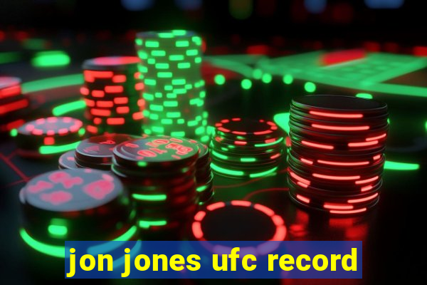 jon jones ufc record