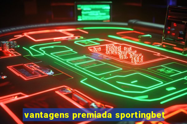 vantagens premiada sportingbet