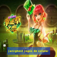 jazzghost jogos de celular