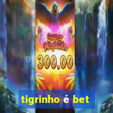 tigrinho é bet