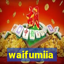 waifumiia