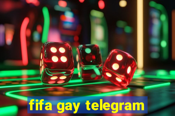 fifa gay telegram