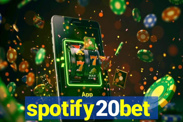 spotify20bet