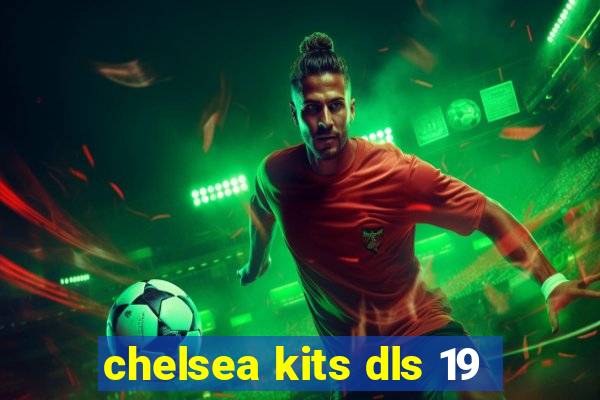 chelsea kits dls 19