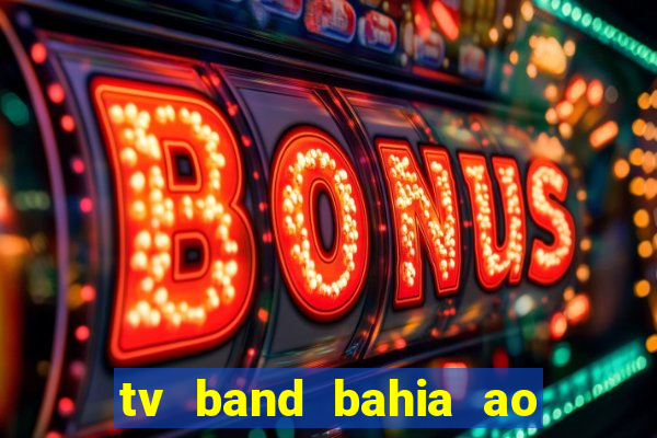 tv band bahia ao vivo online