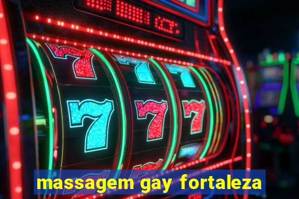 massagem gay fortaleza